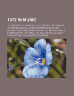 1972 in Music: 1972 in Country Music, Eurovision Song Contest 1972, Wattstax, 14th Grammy Awards, Erie Canal Soda Pop Festival 9781157586296 1972 in Music: 1972 in Country Music, Eurovision Song Contest 1972, Wattstax, 14th Grammy Awards, Erie Canal Soda Pop Festival