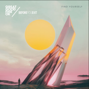 Before You Exit - Find Yourself (feat. Great Good Fine OK)